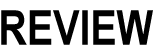 REVIEW